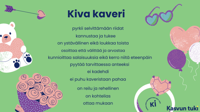 Kiva kaveri: pyrkii selvittämään riidat, kannustaa ja tukee, on ystävällinen eikä loukkaa toista, osoittaa, että välittää ja arvostaa, kunnioittaa salaisuuksia eikä kerro niitä eteenpäin, pyytää tarvittaessa anteeksi, ei kadehdi, ei puhu kaveristaan pahaa, on reilu ja rehellinen on kohtelias, ottaa mukaan.