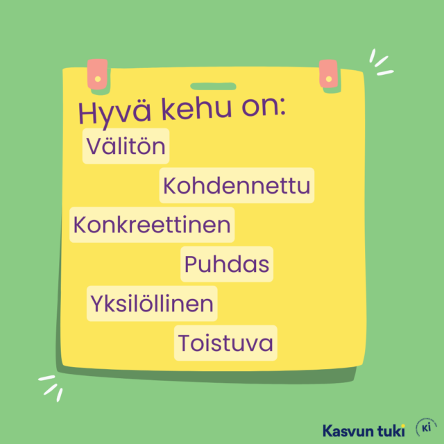 Muistilapussa teksti: Hyvä kehu on: välitön kohdennettu konkreettinen puhdas yksilöllinen toistuva.