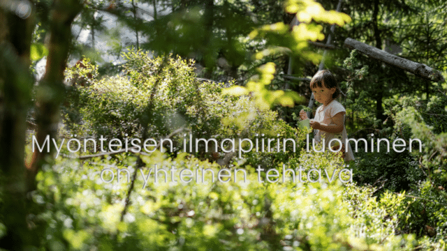 Myönteisen ilmapiirin luominen on yhteinen tehtävä